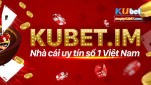 Giới thiệu nhà cái Kubet im